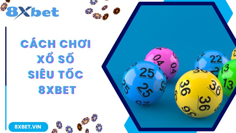 Cách Chơi Xổ Số Siêu Tốc Chuẩn 100% Dành Cho Newbie 3 Bật mí chi tiết cách chơi xổ số siêu tốc luôn thắng