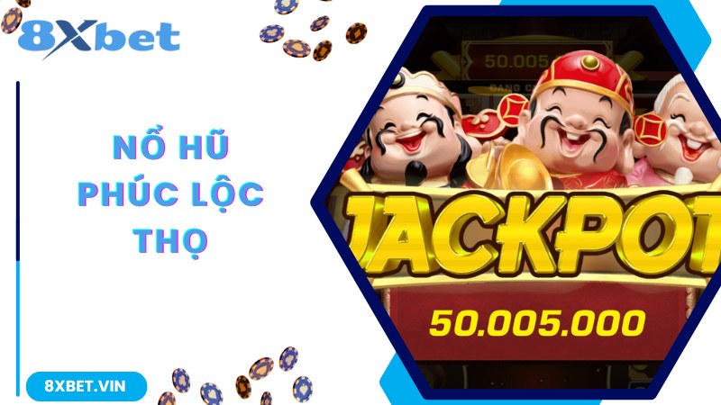Phúc Lộc Thọ - Quay Hũ Liền Tay, Rinh Ngay Tiền Tỷ 1 Khám phá thêm thông tin về game nổ hũ Phúc Lộc Thọ